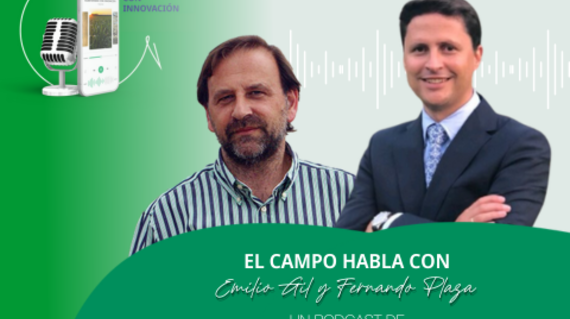 El campo habla con…  Emilio Gil Moya y Fernando Plaza